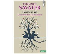 Penser Sa Vie - Une Introduction À La Philosophie