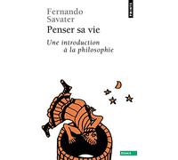 Penser sa vie: Une introduction à la philosophie
