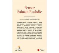 Penser Salman Rushdie Daniel Salvatore Schiffer (Auteur), Pascal Bruckner (Auteur), Pierre Mertens (Auteur), Tahar Ben Jelloun (Auteur), Eric Fottorino (Auteur), Edgar Morin (Auteur), Pierre-André Tag