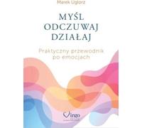 Penser, sentir, agir. Un guide pratique pour...