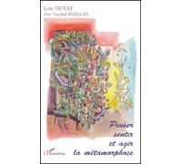 Penser, Sentir Et Agir La Métamorphose