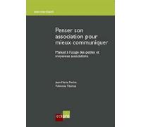 Penser son association pour mieux communiquer Manuel à l'usage des petites et moyennes associations - Jean-Marie Pierlot - Edi Pro - broché - Manuel