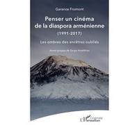 Penser un cinéma de la diaspora arménienne Garance Fromont (Auteur)