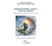 Penser un monde « autre » avec Pius ONDOUA: L’Éthique d’une technoscience pour l’homme