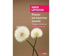 Penser un nouveau monde: Pédagogie et décroissance