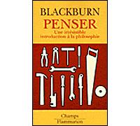 Penser: UNE IRRESISTIBLE INTRODUCTION A LA PHILOSOPHIE