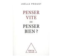 Joëlle Proust – Penser vite ou penser bien – Broché – Essai