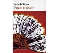 Penses-tu réussir ! ou Les diverses amours de mon ami Raoul de Vallonges Jean de Tinan (Auteur), Anna Rozen (Préface)