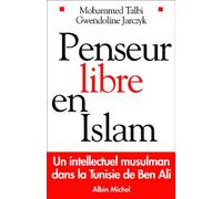 Penseur libre en Islam : Un intellectuel musulman dans la Tunisie de Ben Ali