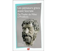 Penseurs grecs avant Socrate - De Thalès de Milet à Prodicos - Collectif - Flammarion - Livre