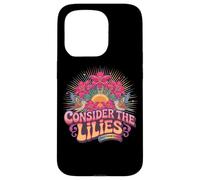 Pensez à The Lilies Matthew 6:28 Sunburst Coque pour iPhone 15 Pro
