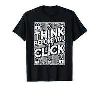 Pensez Avant de cliquer Cybersécurité drôle T-Shirt Graphique avec Valeur
