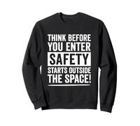 Pensez Avant d'entrer dans Un Espace confiné, Cadeau de sécurité sur Le Lieu de Travail Sweatshirt