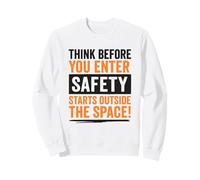 Pensez Avant d'entrer dans Un Espace confiné, Cadeau de sécurité sur Le Lieu de Travail Sweatshirt