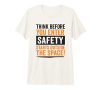 Pensez Avant d'entrer dans Un Espace confiné, Cadeau de sécurité sur Le Lieu de Travail T-Shirt Haut de Gamme