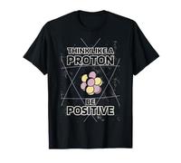 Pensez comme Un Proton Cadeau Physicien Prof de Physique T-Shirt
