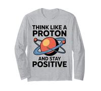 Pensez comme Un Proton et Restez Positif Amoureux des Blague Manche Longue