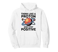 Pensez comme Un Proton et Restez Positif Amoureux des Blague Sweat à Capuche