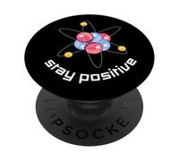 Pensez comme Un Proton, Restez Positif, drôle, Restez Positif Science PopSockets PopGrip Adhésif