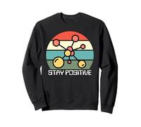Pensez comme Un Proton, Restez Positif, drôle, Restez Positif Science Sweatshirt