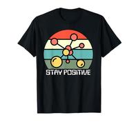 Pensez comme Un Proton, Restez Positif, drôle, Restez Positif Science T-Shirt