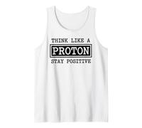 Pensez comme Un Proton, Restez Positif, G e Chimie et de Physique Débardeur