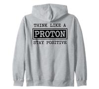 Pensez comme Un Proton, Restez Positif, G e Chimie et de Physique Sweat à Capuche
