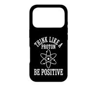 Pensez comme Un Proton, Soyez Positif Atome Science Physique Coque pour iPhone 17 Pro