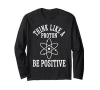 Pensez comme Un Proton, Soyez Positif Atome Science Physique Manche Longue