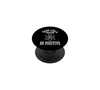 Pensez comme Un Proton, Soyez Positif Atome Science Physique PopSockets PopGrip Adhésif