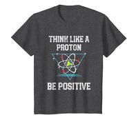Pensez comme Un Proton Soyez Positif Physique quantique Nerd T-Shirt, Enfant, Chiné Foncé, 6 Ans