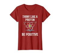 Pensez comme Un Proton Soyez Positif Physique quantique Nerd T-Shirt, Femme, Canneberge, XL