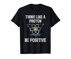 Pensez comme Un Proton Soyez Positif Physique quantique Nerd T-Shirt, Homme, Noir, 4XL