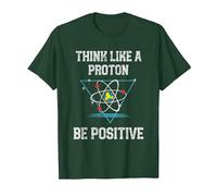 Pensez comme Un Proton Soyez Positif Physique quantique Nerd T-Shirt, Homme, Vert Forêt, L