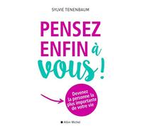 Pensez enfin à vous ! – Devenez la personne la plus importante de votre vie – Albin Michel