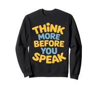 Pensez plus avant de parler de la sagesse en disant Sweatshirt
