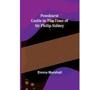 Penshurst Castle In The Time Of Sir Philip Sidney