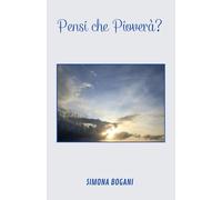 Pensi che Pioverà?: Perché l'Amore Fa La Differenza