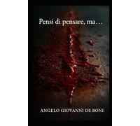 PENSI DI PENSARE, MA...