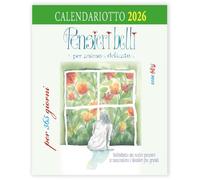 Pensieri belli per anime delicate. Calendariotto 2026