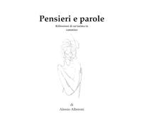 Pensieri e parole: Riflessioni di un'anima in cammino