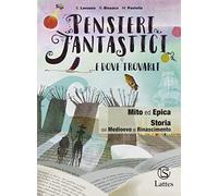 Pensieri fantastici... e dove trovarli. Mito ed epica. Per la Scuola media. Con e-book. Con espansione online