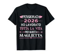 Pension 2026 Ho Lavorato Tutta La Vita per Questa T-Shirt