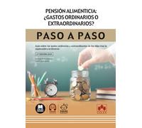Pensión alimenticia: ¿gastos ordinarios o extraordinarios?: Guía sobre los gastos ordinarios y extraordinarios de los hijos tras la separación o el divorcio