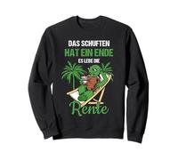 Pension Das Schuften Hat EIN Ende ES Lebe Die Rente Sweatshirt