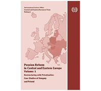 Pension Reform In Central And Eastern Europe. Vol.I. Restructuring With Privatization. Case Studies Of Hungary And Poland