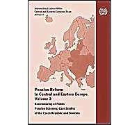 Pension Reform In Central And Eastern Europe. Vol.Ii. Restructuring Of Public Pension Schemes. Case Study Of The Czech Republic And Slovenia