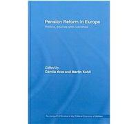 Pension Reform in Europe, Routledge/Eui Studies in the Political Economy of the Welfare State