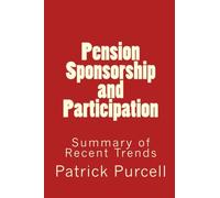 Pension Sponsorship and Participation: Summary of Recent Trends