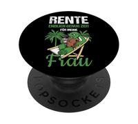 Pensionierung Rente Endlich Genig Zeit Für Meine Frau Rente PopSockets PopGrip Adhésif